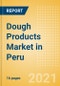 Dough Products (Bakery and Cereals) Market in Peru - Outlook to 2025; Market Size, Growth and Forecast Analytics - Product Thumbnail Image