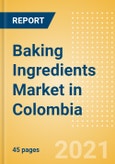 Baking Ingredients (Bakery and Cereals) Market in Colombia - Outlook to 2025; Market Size, Growth and Forecast Analytics- Product Image