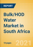 Bulk/HOD Water (Soft Drinks) Market in South Africa - Outlook to 2025; Market Size, Growth and Forecast Analytics- Product Image