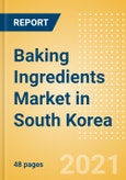 Baking Ingredients (Bakery and Cereals) Market in South Korea - Outlook to 2025; Market Size, Growth and Forecast Analytics- Product Image
