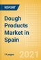 Dough Products (Bakery and Cereals) Market in Spain - Outlook to 2025; Market Size, Growth and Forecast Analytics - Product Thumbnail Image