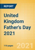 United Kingdom (UK) Father's Day 2021 - Analyzing Market, Trends, Consumer Attitudes and Major Players- Product Image