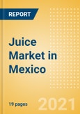 Juice (Soft Drinks) Market in Mexico - Outlook to 2025; Market Size, Growth and Forecast Analytics- Product Image