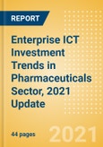 Enterprise ICT Investment Trends in Pharmaceuticals Sector, 2021 Update- Product Image