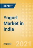 Yogurt (Dairy and Soy Food) Market in India - Outlook to 2025; Market Size, Growth and Forecast Analytics- Product Image