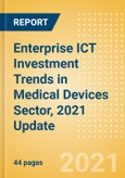 Enterprise ICT Investment Trends in Medical Devices Sector, 2021 Update- Product Image