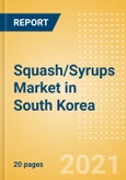 Squash/Syrups (Soft Drinks) Market in South Korea - Outlook to 2025; Market Size, Growth and Forecast Analytics- Product Image