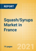Squash/Syrups (Soft Drinks) Market in France - Outlook to 2025; Market Size, Growth and Forecast Analytics- Product Image
