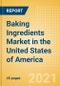 Baking Ingredients (Bakery and Cereals) Market in the United States of America (USA) - Outlook to 2025; Market Size, Growth and Forecast Analytics - Product Thumbnail Image