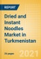 Dried and Instant Noodles (Pasta and Noodles) Market in Turkmenistan - Outlook to 2024; Market Size, Growth and Forecast Analytics - Product Thumbnail Image