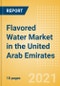 Flavored Water (Soft Drinks) Market in the United Arab Emirates (UAE) - Outlook to 2025; Market Size, Growth and Forecast Analytics - Product Thumbnail Image