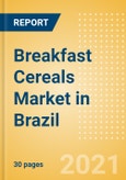 Breakfast Cereals (Bakery and Cereals) Market in Brazil - Outlook to 2025; Market Size, Growth and Forecast Analytics- Product Image