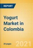 Yogurt (Dairy and Soy Food) Market in Colombia - Outlook to 2025; Market Size, Growth and Forecast Analytics- Product Image