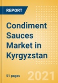 Condiment Sauces (Seasonings, Dressings and Sauces) Market in Kyrgyzstan - Outlook to 2024; Market Size, Growth and Forecast Analytics- Product Image