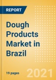 Dough Products (Bakery and Cereals) Market in Brazil - Outlook to 2025; Market Size, Growth and Forecast Analytics- Product Image
