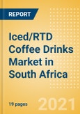 Iced/RTD Coffee Drinks (Soft Drinks) Market in South Africa - Outlook to 2025; Market Size, Growth and Forecast Analytics- Product Image