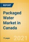 Packaged Water (Soft Drinks) Market in Canada - Outlook to 2025; Market Size, Growth and Forecast Analytics - Product Thumbnail Image