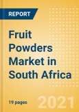 Fruit Powders (Soft Drinks) Market in South Africa - Outlook to 2025; Market Size, Growth and Forecast Analytics- Product Image