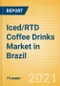 Iced/RTD Coffee Drinks (Soft Drinks) Market in Brazil - Outlook to 2025; Market Size, Growth and Forecast Analytics - Product Thumbnail Image