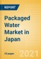 Packaged Water (Soft Drinks) Market in Japan - Outlook to 2025; Market Size, Growth and Forecast Analytics - Product Thumbnail Image