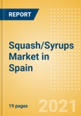 Squash/Syrups (Soft Drinks) Market in Spain - Outlook to 2025; Market Size, Growth and Forecast Analytics- Product Image