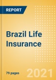 Brazil Life Insurance - Key Trends and Opportunities to 2025- Product Image