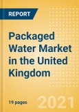 Packaged Water (Soft Drinks) Market in the United Kingdom (UK) - Outlook to 2025; Market Size, Growth and Forecast Analytics- Product Image