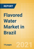 Flavored Water (Soft Drinks) Market in Brazil - Outlook to 2025; Market Size, Growth and Forecast Analytics- Product Image