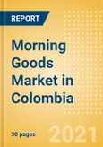 Morning Goods (Bakery and Cereals) Market in Colombia - Outlook to 2025; Market Size, Growth and Forecast Analytics- Product Image