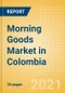 Morning Goods (Bakery and Cereals) Market in Colombia - Outlook to 2025; Market Size, Growth and Forecast Analytics - Product Thumbnail Image