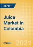 Juice (Soft Drinks) Market in Colombia - Outlook to 2025; Market Size, Growth and Forecast Analytics- Product Image
