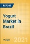 Yogurt (Dairy and Soy Food) Market in Brazil - Outlook to 2025; Market Size, Growth and Forecast Analytics - Product Thumbnail Image