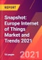 Snapshot: Europe Internet of Things Market and Trends 2021 - Product Thumbnail Image