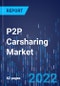 P2P Carsharing Market Size and Share Analysis Report by Car Type - Global Industry Revenue Estimation and Demand Forecast to 2030 - Product Image