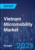 Vietnam Micromobility Market Research Report: By Type, Model, Sharing System - Industry Analysis and Growth Forecast to 2030- Product Image