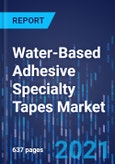 Water-Based Adhesive Specialty Tapes Market Research Report: By Resin Type - Global Industry Trends and Growth Forecast to 2030- Product Image