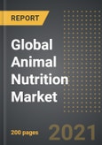 Global Animal Nutrition Market (2021 Edition) - Analysis By Ingredient (Minerals, Vitamins, Enzymes, Amino Acids), Species, By Region, By Country: Market Insights and Forecast with Impact of COVID-19 (2021-2026)- Product Image