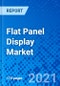 Flat Panel Display Market, By Technology, By Application, Automotive Application, By Regions - Size, Share, Outlook, and Opportunity Analysis, 2021 - 2028 - Product Image