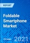 Foldable Smartphone Market, by Functionality Type, by Sales Channel,, and by Region - Size, Share, Outlook, and Opportunity Analysis, 2021 - 2028 - Product Image