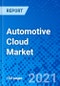 Automotive Cloud Market, by Vehicle Type, by Propulsion System, by Deployment Type,, by Application Type, and by Region - Size, Share, Outlook, and Opportunity Analysis, 2021 - 2028 - Product Image