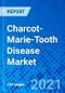 Charcot-Marie-Tooth Disease Market, by Disease Type, by Drug Type, by Distribution Channel, and by Region - Size, Share, Outlook, and Opportunity Analysis, 2021 - 2028 - Product Image