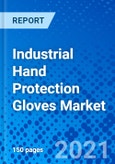 Industrial Hand Protection Gloves Market, By Type, By Material, By End-use Industry, By Region - Size, Share, Outlook, and Opportunity Analysis, 2021 - 2028- Product Image