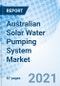 Australian Solar Water Pumping System Market (2021-2027): Market Forecast By Power Rating, By Design Type, By Drive Type, By Application, By Regions and Competitive Landscape - Product Thumbnail Image