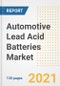 Automotive Lead Acid Batteries Market Outlook, Growth Opportunities, Market Share, Strategies, Trends, Companies, and Post-COVID Analysis, 2021 - 2028 - Product Image