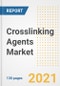 Crosslinking Agents Market Outlook, Growth Opportunities, Market Share, Strategies, Trends, Companies, and Post-COVID Analysis, 2021 - 2028 - Product Image