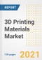 3D Printing Materials Market Outlook, Growth Opportunities, Market Share, Strategies, Trends, Companies, and Post-COVID Analysis, 2021 - 2028 - Product Image