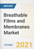 Breathable Films and Membranes Market Outlook, Growth Opportunities, Market Share, Strategies, Trends, Companies, and Post-COVID Analysis, 2021 - 2028- Product Image