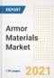 Armor Materials Market Outlook, Growth Opportunities, Market Share, Strategies, Trends, Companies, and Post-COVID Analysis, 2021 - 2028 - Product Image