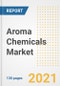 Aroma Chemicals Market Outlook, Growth Opportunities, Market Share, Strategies, Trends, Companies, and Post-COVID Analysis, 2021 - 2028 - Product Image