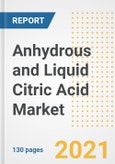 Anhydrous and Liquid Citric Acid Market Outlook, Growth Opportunities, Market Share, Strategies, Trends, Companies, and Post-COVID Analysis, 2021 - 2028- Product Image